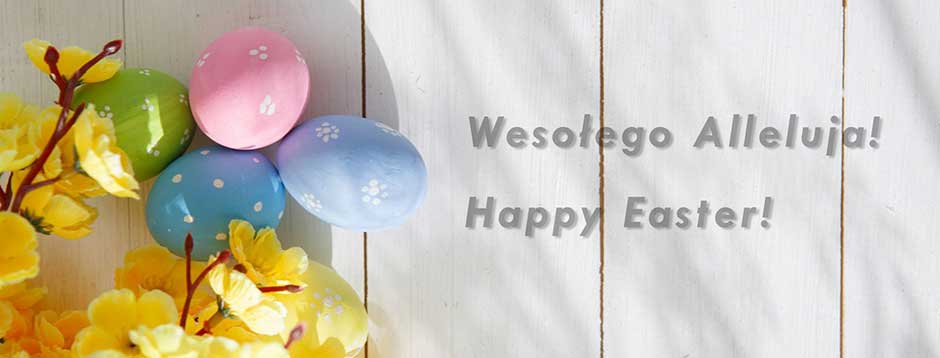 Happy Easter! Wesołego Alleluja!